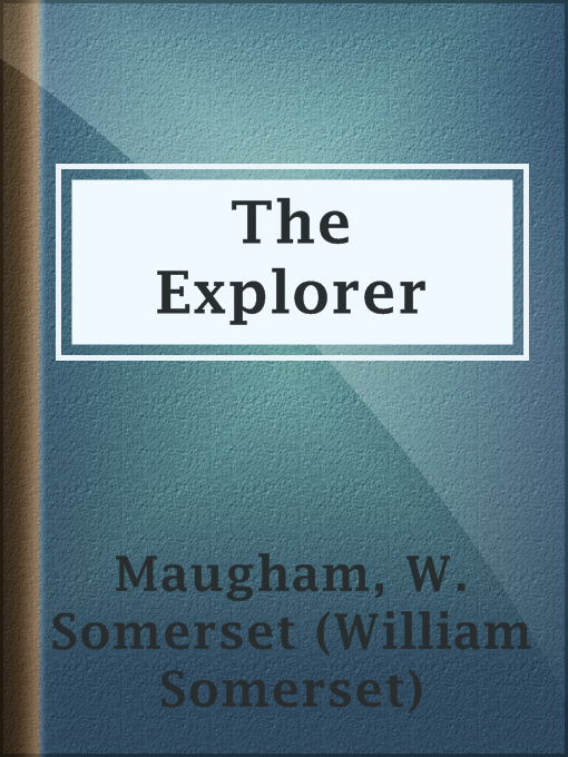 Title details for The Explorer by W. Somerset (William Somerset) Maugham - Available